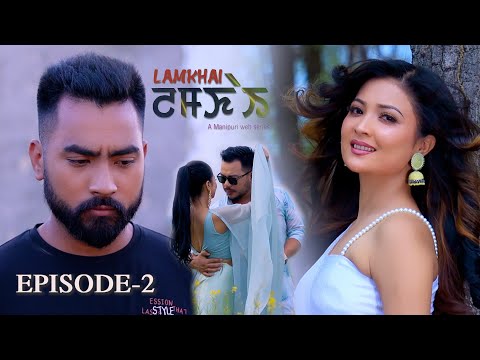LAMKHAI || EPISODE 2