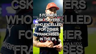 5 Former CSK Players who excelled for other Franchises in IPL