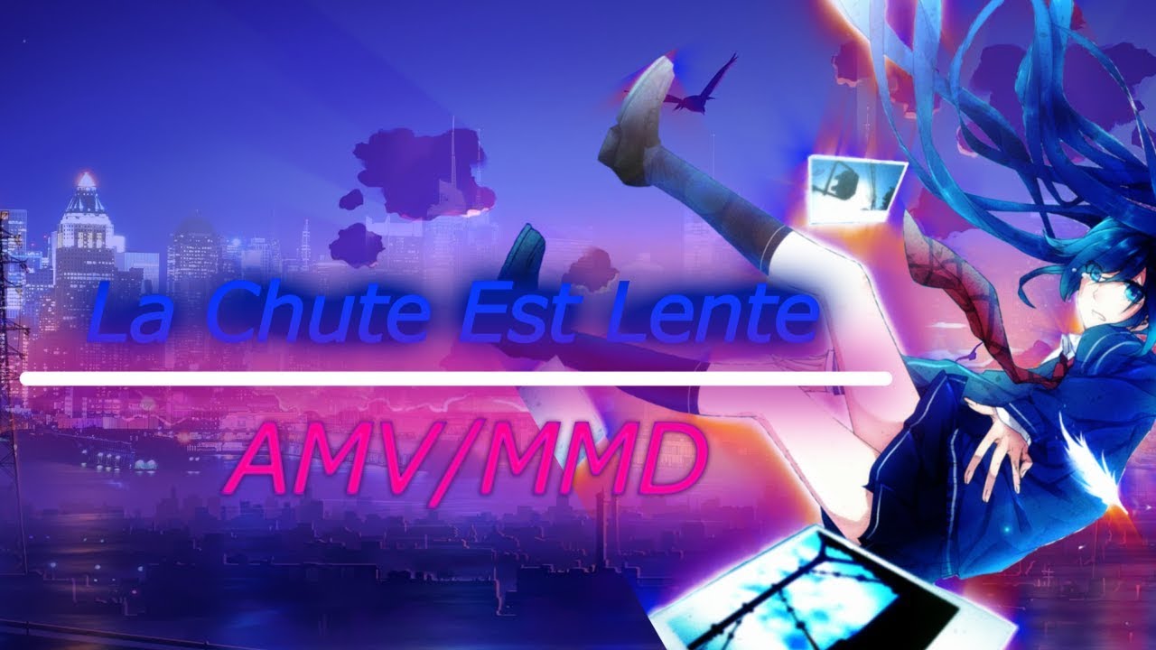 Nightcore[FRENCH]La Chute Est Lente[AMV/MMD] YouTube