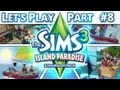 Let's Play The Sims 3 - Island Paradise - Part 8