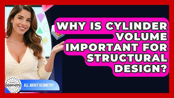 Why Is Cylinder Volume Important For Structural Design? - All About Geometry