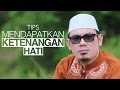 Ceramah Singkat Tips Mendapatkan Ketenangan Hati Obat Galau Ustadz Ahmad Zainuddin, Lc.