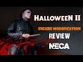 NECA Halloween 2 Figure Modification Video Review NECA Halloween 2 Figure Modification Video Review