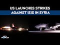 US Strikes Syria | US Carries Out Large-Scale Retaliatory Strikes Against ISIS In Syria