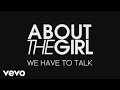 About the girl  we have to talk audio  paroles