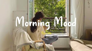[Playlist] Morning Mood 🌻 English songs chill vibes music playlist ~ Chill Morning Songs