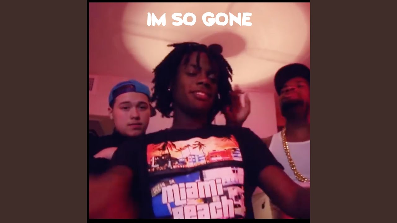 IM SO GONE
