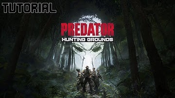 Predator Hunting Grounds:Tutorial ( No commentary)