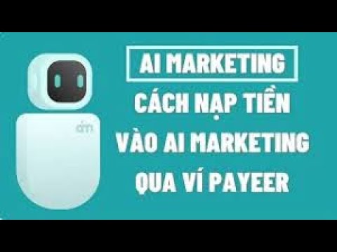 Cách nạp tiền AI Marketing tiện lợi và tiết kiệm nhất cho người …