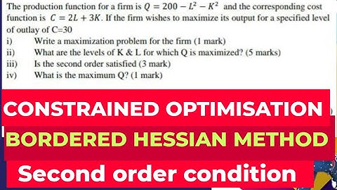 bordered hessian | Constrained optimisation | Second order condition | first order condition