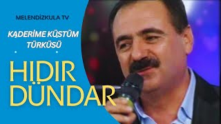 KADERİME KÜSTÜM BUNDAN SANANE - HIDIR DÜNDAR Resimi