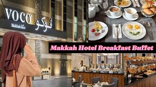 Makkah's Cheap5star Vocco Hotel Breakfast Buffet Review||Haram mein Tawaf k liye konsa Darwaza khula