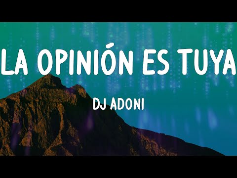 Dj Adoni - La Opinión Es Tuya (Letras)