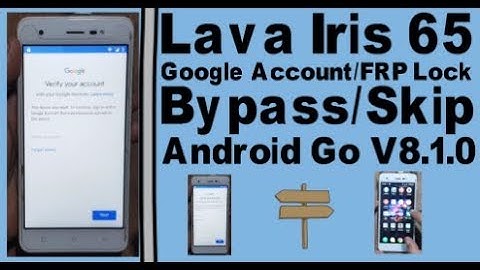 Lava Iris 65 Google Account/FRP Lock Bypass On Android Go V8.1.0