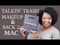 TALKIN&#39; TRASH MAKEUP &amp; BACK TO MAC | DEC 2019 #monthlyempties #backtomac