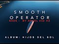 ANAEL - Smooth Operator - 432HZ - Anael &amp; Cesar Imbellone