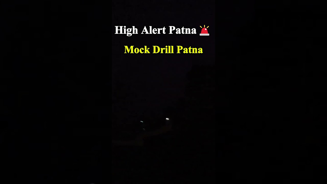 High Alert Patna🚨 #shortsfeed​ #shortvideo #shortsviral #PatnaMockDrill #MockDrill2025 #civildefence
