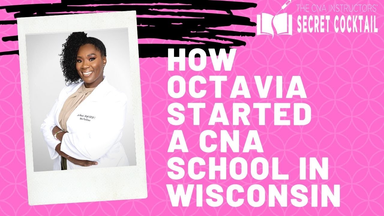 How Octavia opened her CNA School in Wisconsin and has been 13 years strong!