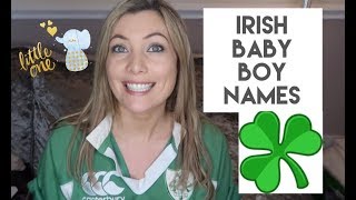 IRISH BABY BOY NAMES WITH PRONUNCIATIONS AND MEANINGS | NAMES FROM IRELAND | LAUREN JANE HAMPSHIRE