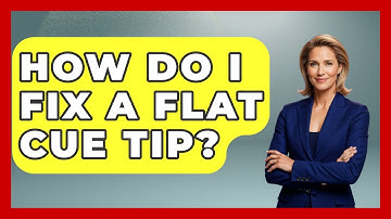 How Do I Fix A Flat Cue Tip? - Billiards Hustlers