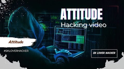 hacking status / hacker attitude status video/ hacker status video/ hacking video SK lover hacker 📵