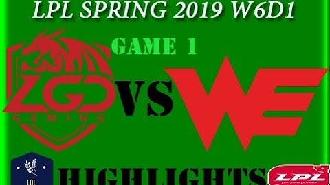 LGD vs. WE Highlights Game 1 W6D1  LPL Spring 2019