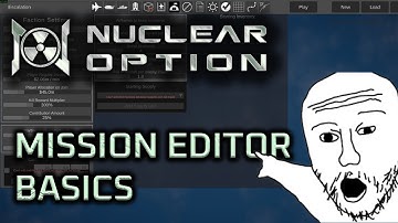 Nuclear Option - Mission Editor Basics Tutorial