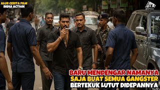 BARU MENDENGAR NAMANYA SAJA BUAT SEMUA GANGSTERB ERTEKUK LUTUT DIDEPANNYA || ALUR CERITA FILM INDIA