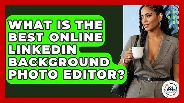 What Is The Best Online LinkedIn Background Photo Editor? - Job Success Network