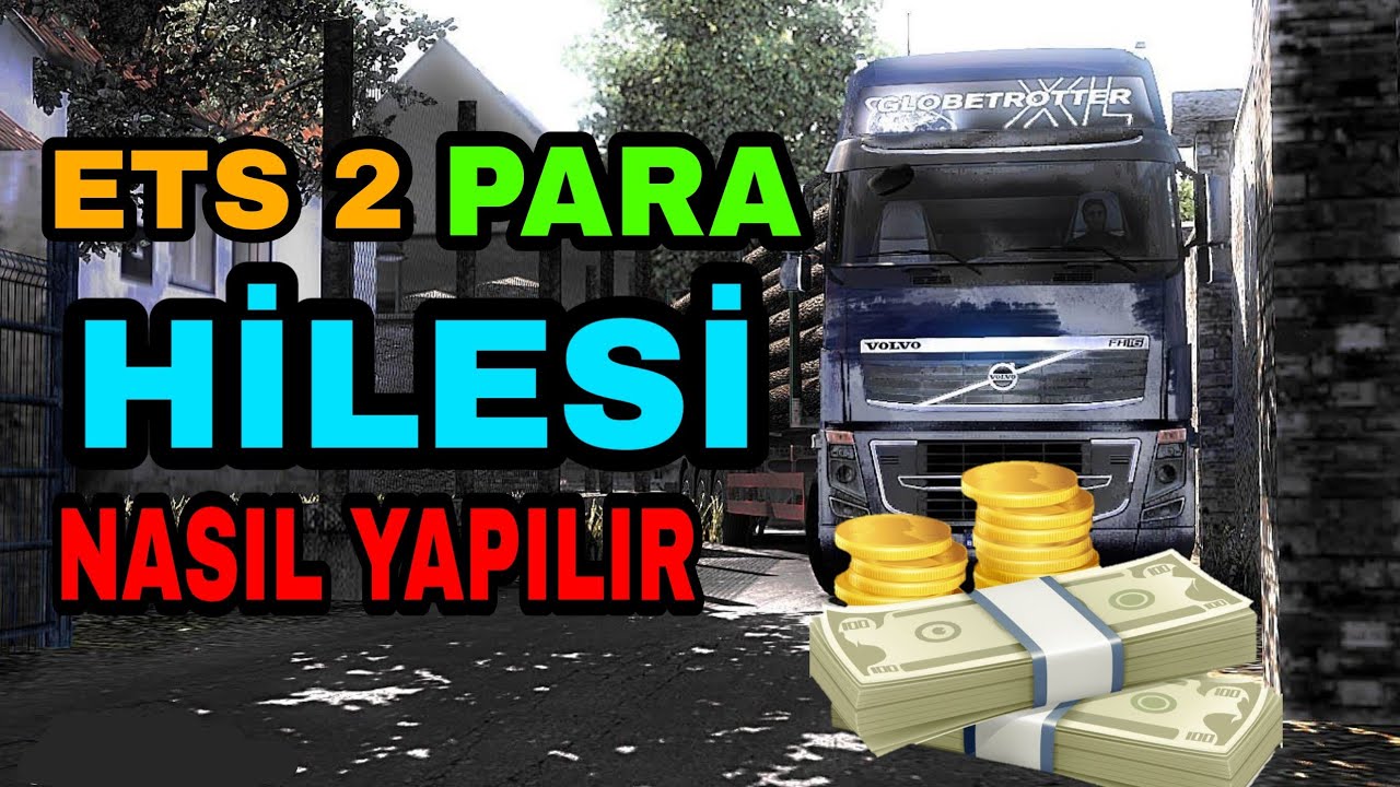 ETS 2 PARA HİLESİ NASIL YAPILIR YouTube