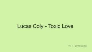 Lucas Coly - Toxic Love Lyrics