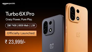 OnePlus Turbo 6x Pro Officially Launched - India Launch, Price, Processor, Camera, Display, Battery