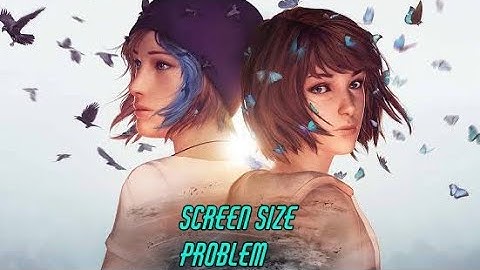 how to fix Life is strange (full screen problem) on Android 💯%works