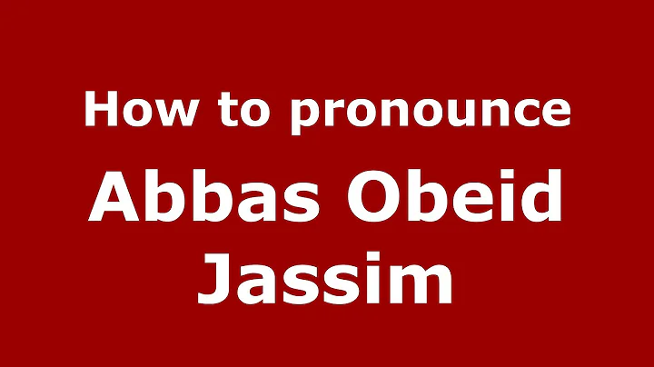 How to pronounce Abbas Obeid Jassim (Arabic/Iraq) ...
