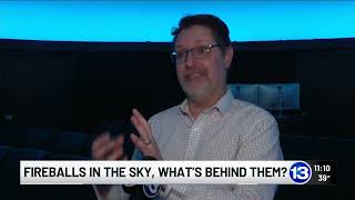 13 ABC: Fireballs in the Sky, What’s Behind Them