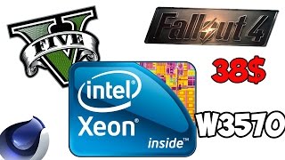 CPU за 38$ XEON W3570 в играх GTA 5, Fallout 4, CINEBENCH R15 (gtx 750)