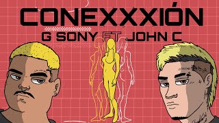 Miniatura de vídeo de "G SONY Ft. John C - CONEXXXIÓN (By Biscarrita)"
