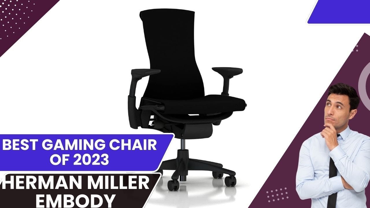Herman Miller Embody full review 2024 -BEST Gaming Chair OF 2024