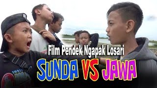 SUNDA VS JAWA FILM PENDEK LUCU #NGAPAK LOSARI JEH
