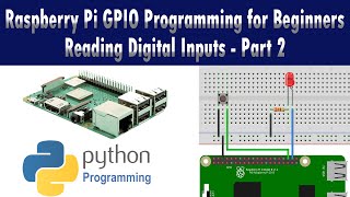 Reading Digital Inputs Raspberry Pi GPIO Programming for Beginners Tutorials - Full Course Part 2