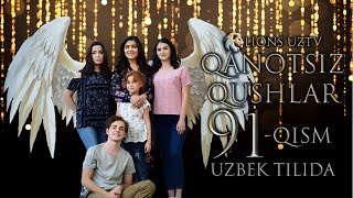 QANOTSIZ QUSHLAR 91 QISM TURK SERIALI UZBEK TILIDA | КАНОТСИЗ КУШЛАР 91 КИСМ УЗБЕК ТИЛИДА