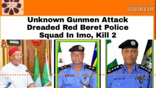 Information Unknown Gunmen Attack Dreaded Red Beret Police Squad In Imo, Kill 2 ~ OsazuwaAkonedo Update