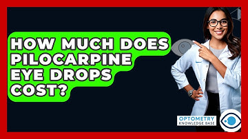 How Much Does Pilocarpine Eye Drops Cost? - Optometry Knowledge Base
