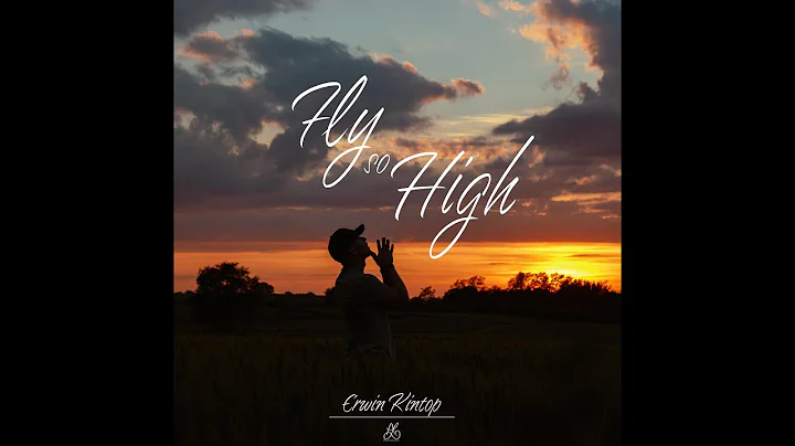 Erwin Kintop - Fly so high (Official Musikvideo)
