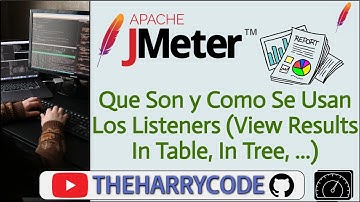 Curso Apache JMeter | Que Son y Como Se Usan Los Listeners (View Results In Table, In Tree, ...)