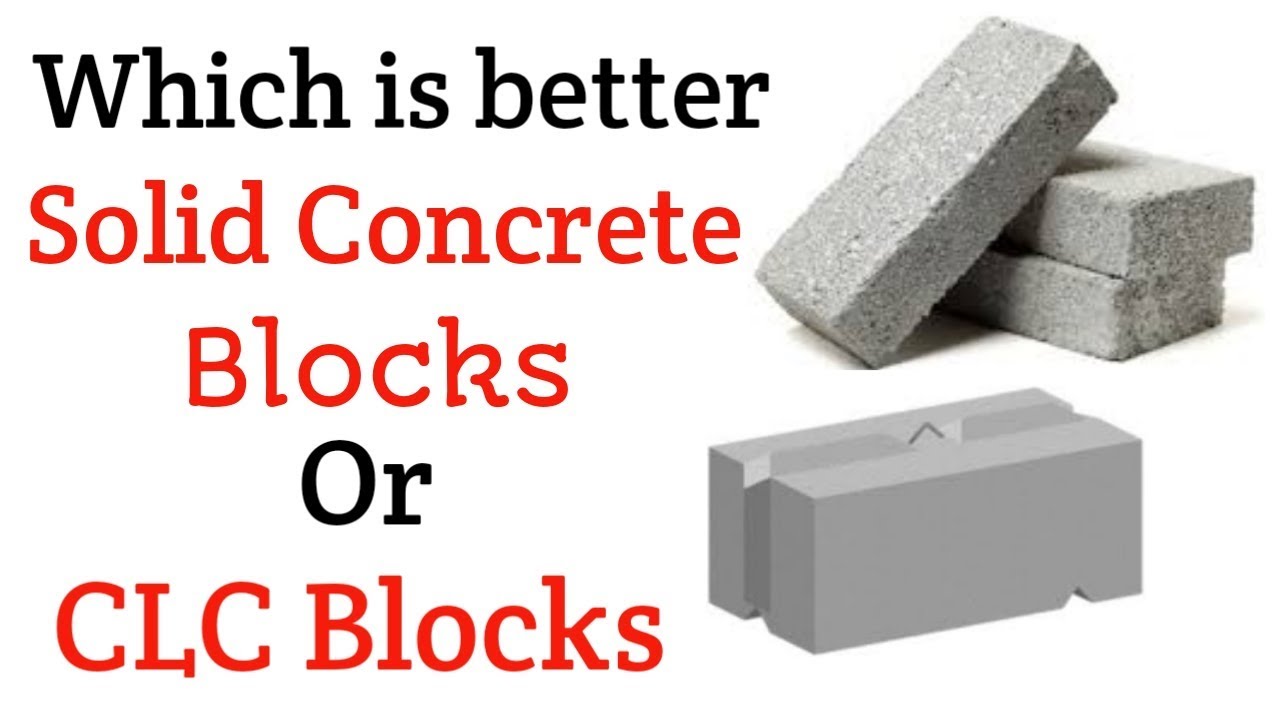 Which Is Better Solid Concrete Block Or CLC Block And Why Full which-is-better-solid-concrete-block-or-clc-block-and-why-full
