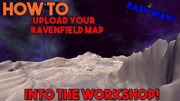 RAVENFIELD | CUSTOM MAP MAKING | HOW TO IMPORT YOUR MAP INTO THE WORKSHOP🔥