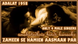 Zameen Se Humein Aasmaan Par (ONLY 4 MALE SINGERS) (Adalat 1958) mlmlvc4m hindi karaoke