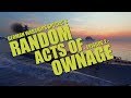 World Of Warships - Random Acts Of Ownage #11 - German Warships Special [Episode 2]