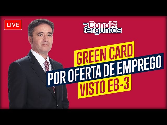 VISTO EB3 - GREEN CARD POR TRABALHO NOS EUA - PERGUNTAS E